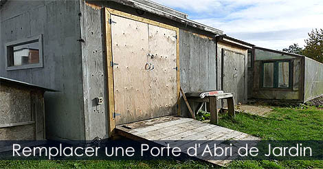 Abri de Jardin - Remplacer une porte d'abri de jardin remise ou cabanon