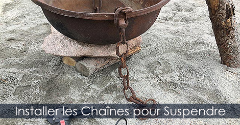 Chaînes pour suspendre un chaudron en fonte - Installation