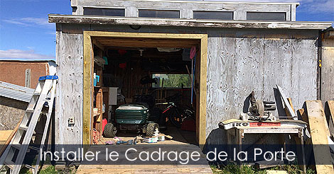 Installer le cadre ou cadrage d'une porte pour abri de jardin - Construire une porte d'abri de jardin - Construire un Cabanon - Plan de remise en bois