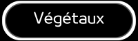 Végétaux