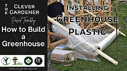 Installing greenhouse plastic - Building a greenhouse